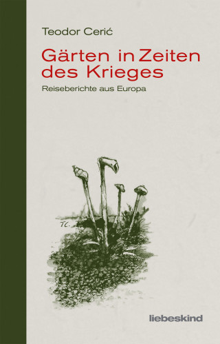 Teodor Ceric: Gärten in Zeiten des Krieges