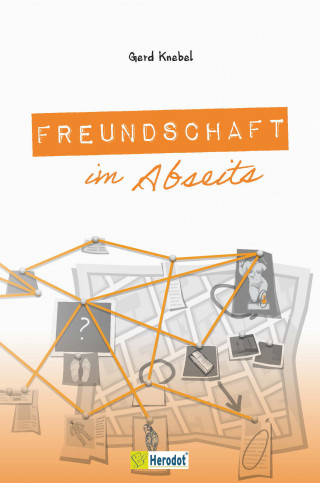 Gerd Knebel: Freundschaft im Abseits