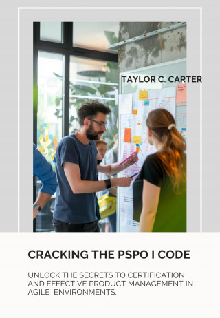 Taylor C. Carter: Cracking the PSPO I Code