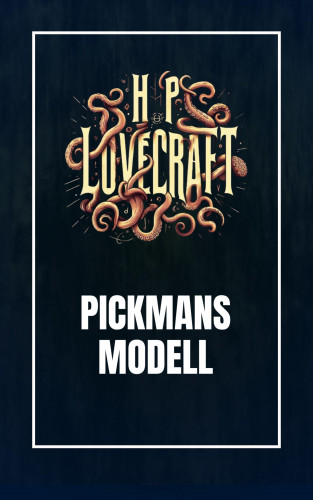 Howard Phillips Lovecraft: Pickmans Modell