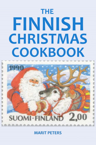 Marit Peters: The Finnish Christmas Cookbook