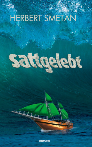 Herbert Smetan: sattgelebt