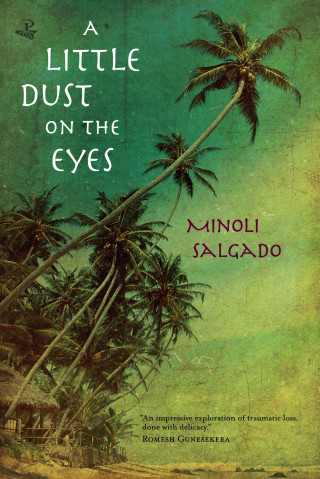 Minoli Salgado: A Little Dust on the Eyes