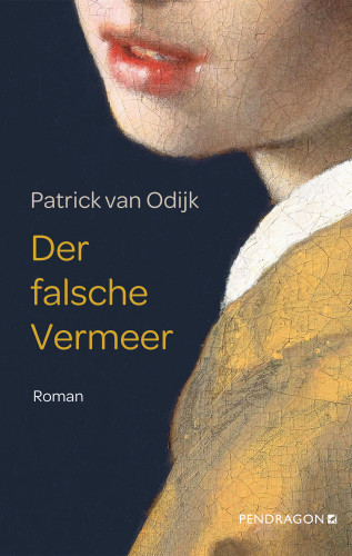 Patrick van Odijk: Der falsche Vermeer