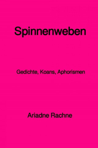Ariadne Rachne: Spinnenweben