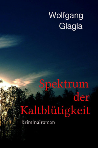 Wolfgang Glagla: Spektrum der Kaltblütigkeit