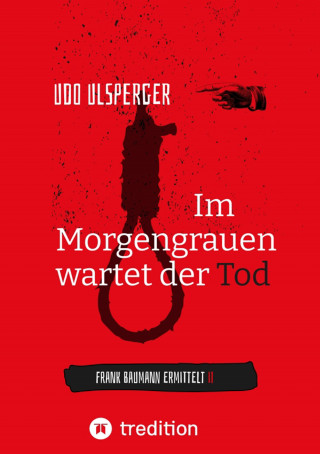 Udo Ulsperger: Im Morgengrauen wartet der Tod