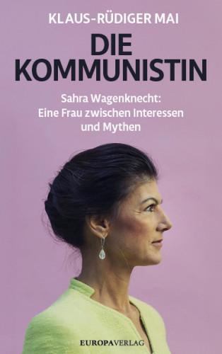 Dr. phil. Klaus-Rüdiger Mai: Die Kommunistin