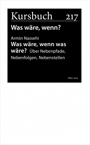 Armin Nassehi: Was wäre, wenn was wäre?