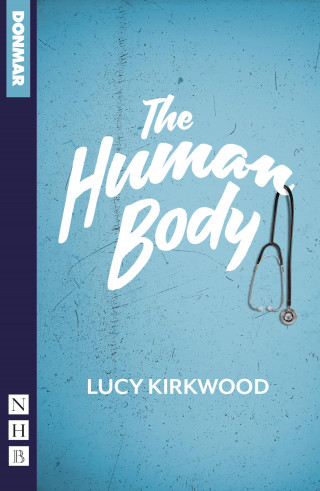 Lucy Kirkwood: The Human Body (NHB Modern Plays)