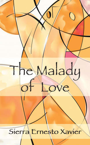 Sierra Ernesto Xavier: The Malady of Love
