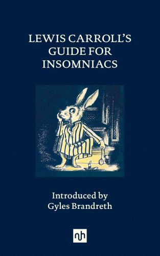 Lewis Carroll: LEWIS CARROLL'S GUIDE FOR INSOMNIACS