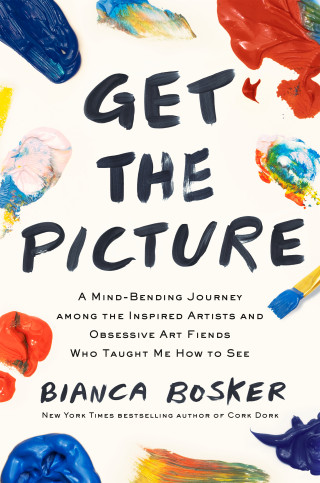 Bianca Bosker: Get the Picture