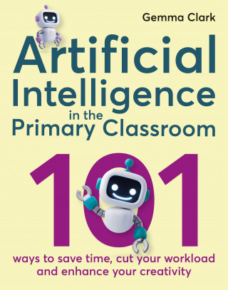 Gemma Clark: Artificial Intelligence in the Primary Classroom