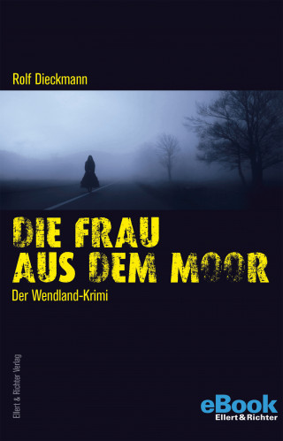 Rolf Dieckmann: Die Frau aus dem Moor