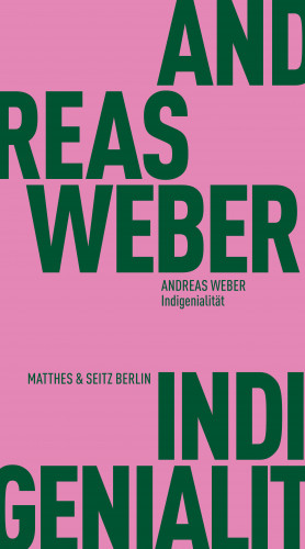 Andreas Weber: Indigenialität