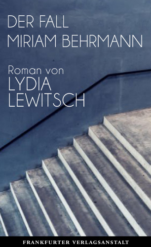 Lydia Lewitsch: Der Fall Miriam Behrmann