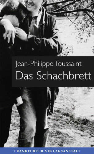 Jean-Philippe Toussaint: Das Schachbrett