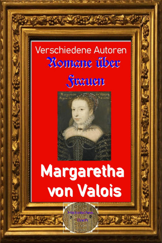 Diverse: Romane über Frauen, 23. Margarete von Valois