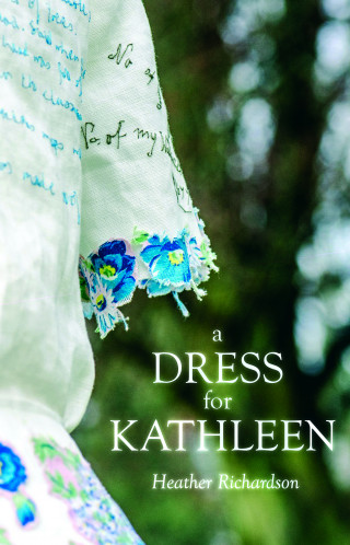 Heather Richardson: A Dress for Kathleen