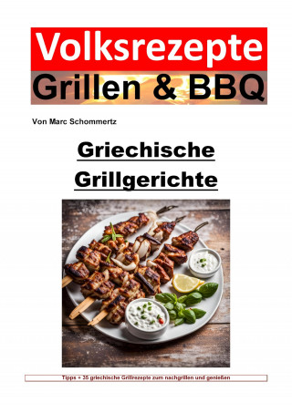 Marc Schommertz: Volksrezepte Grillen und BBQ - Griechische Grillgerichte