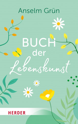 Anselm Grün: Buch der Lebenskunst