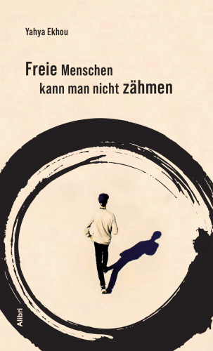 Yahya Ekhou: Freie Menschen kann man nicht zähmen