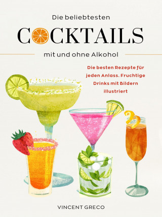 Vincent Greco: Die beliebtesten Cocktails mit und ohne Alkohol