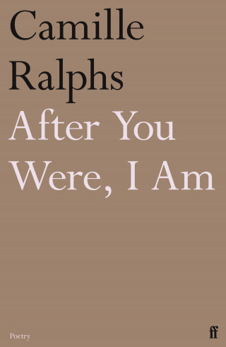 Camille Ralphs: After You Were, I Am