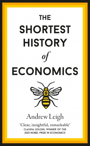 Andrew Leigh: The Shortest History of Economics