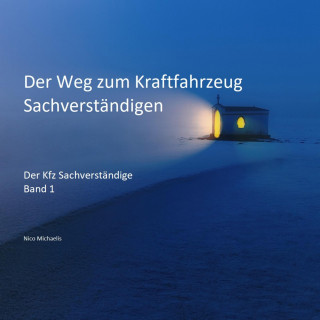 Nico Michaelis: Der Weg zum Kraftfahrzeug Sachverständigen
