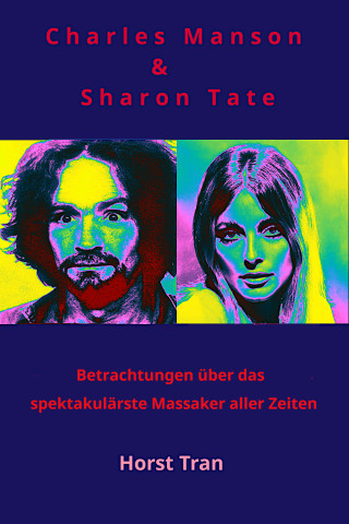 Horst Tran: Charles Manson & Sharon Tate