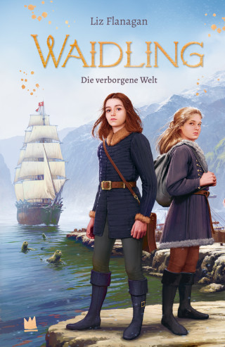 Liz Flanagan: Waidling (Band 3): Die verborgene Welt