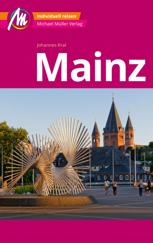 Johannes Kral: Mainz MM-City Reiseführer Michael Müller Verlag