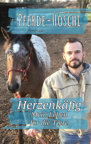 Pferde Hoschi: Herzenkäfig