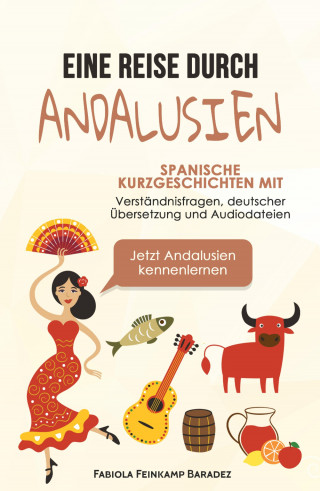 Fabiola Feinkamp Baradez: Eine Reise durch Andalusien