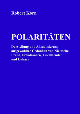 Robert Korn: Polaritäten