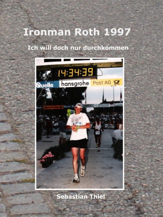 Sebastian Thiel: Ironman Roth 1997