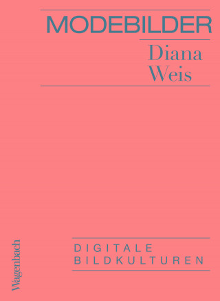 Diana Weis: Modebilder - Komplett überarbeitete Neuausgabe