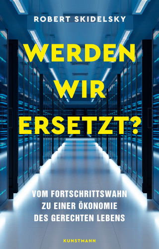 Robert Skidelsky: Werden wir ersetzt?