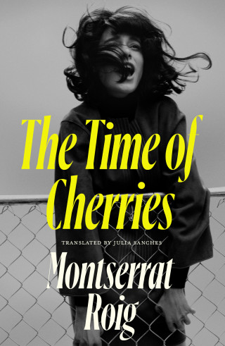 Montserrat Roig: The Time of Cherries