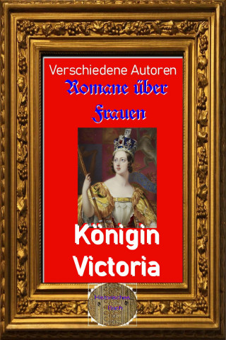 Diverse: Romane über Frauen, 28. Königin Victoria