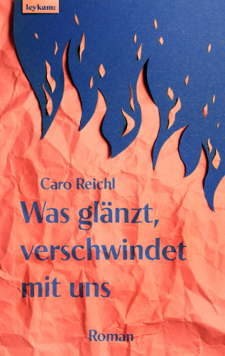 Caro Reichl: Was glänzt, verschwindet mit uns