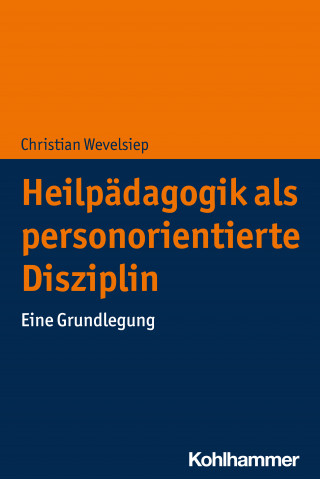 Christian Wevelsiep: Heilpädagogik als personorientierte Disziplin