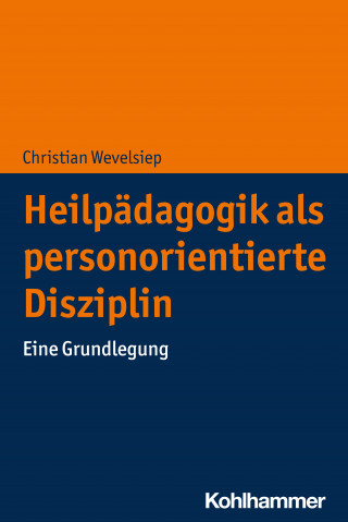 Christian Wevelsiep: Heilpädagogik als personorientierte Disziplin