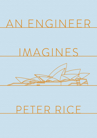 Peter Rice: An Engineer Imagines