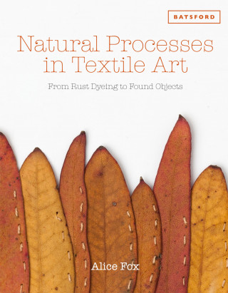 Alice Fox: Natural Processes in Textile Art