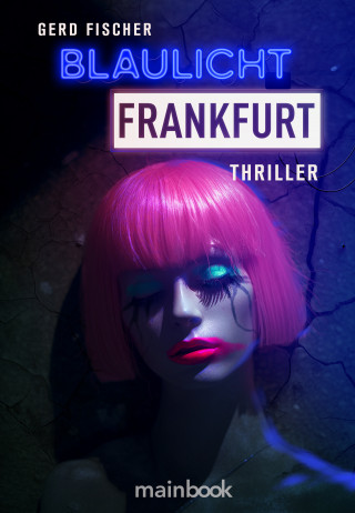Gerd Fischer: Blaulicht Frankfurt