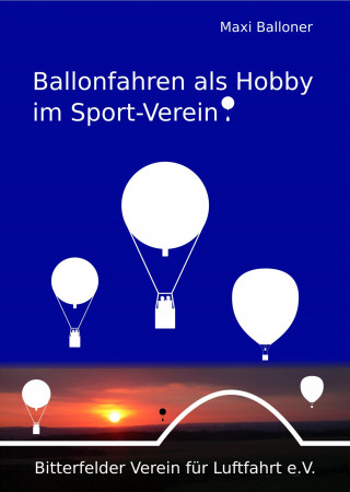 Maxi Balloner: Ballonfahren als Hobby im Sport-Verein