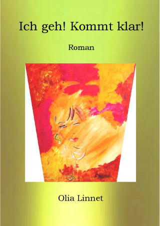 Olia Linnet: Ich geh! Kommt klar!